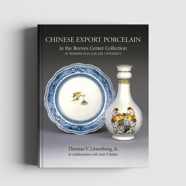 Chinese Export Porcelain in the Reeves Center Collection