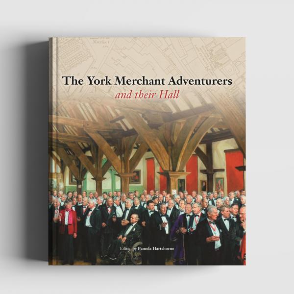 The York Merchant Adventurers and their Hall
